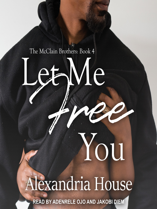 Title details for Let Me Free You by Alexandria House - Available